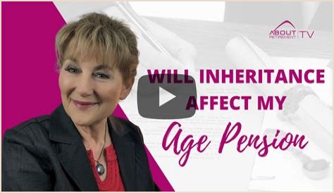 How does an inheritance affect my aged pension?